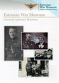 Viron sotamuseon esite. Kenraali Johan Laidoner (1884-1953) oli Viron vapaussodan johtajia ja toimi Viron puolustusvoimien komentajana vuoteen 1940 asti. Hän kuoli Neuvostoliitossa vankeudessa vuonna 1953.